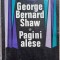 PAGINI ALESE. SHAW DESPRE SINE SI DESPRE ALTII-GEORGE BERNARD SHAW-234158