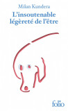 L&#039;insoutenable legerete de l&#039;etre | Milan Kundera, Gallimard