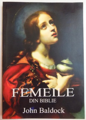 FEMEILE DIN BIBLIE de JOHN BALDOCK , 2008 foto