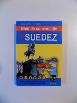 GHID DE CONVERSATIE ROMAN - SUEDEZ de MIHAI DANIEL FRUMUSELU , 2007 foto