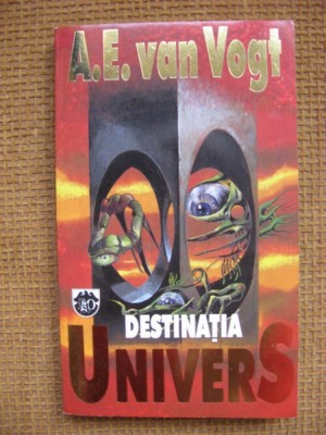 A.E. van Vogt - Destinatia Univers foto