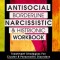 Antisocial, Borderline, Narcissistic and Histrionic Workbook: Treatment Strategies for Cluster B Personality Disorders
