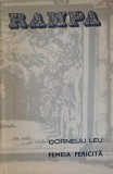 Femeia Fericita - Piesa Teatru, Corneliu Leu, 1974, Editura Eminescu, Rampa, Carte Beletristica