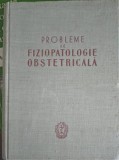 PROBLEME DE FIZIOPATOLOGIE OBSTETRICA-N. COJA, I. GEORGESCU, A. PANDELE, P. SIRBU-253047