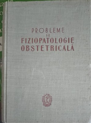 PROBLEME DE FIZIOPATOLOGIE OBSTETRICA-N. COJA, I. GEORGESCU, A. PANDELE, P. SIRBU-253047 foto