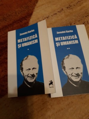 Zevedei Barbu - Metafizică și umanism, vol. I și II foto