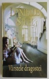 Varstele dragostei - Danielle Steel, Roman de Dragoste, Carte beletristica
