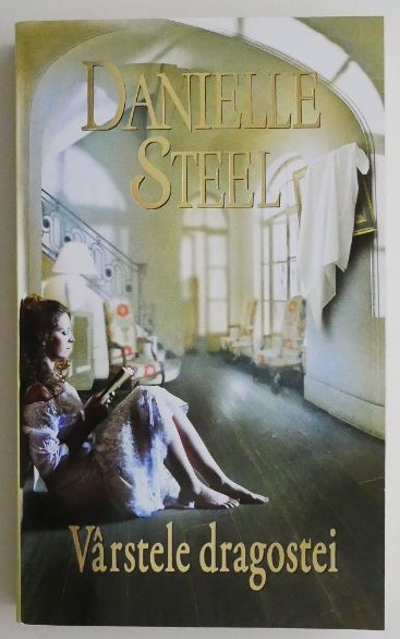 Varstele dragostei &ndash; Danielle Steel