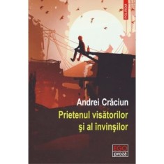Prietenul visatorilor si al invinsilor - Andrei Craciun, editia 2021