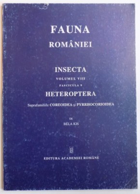 FAUNA ROMANIEI, INSECTA, VOL VIII, FAS. 9: HETEROPTERA, SUPRAFAMILILIILE COREOIDEA SI PYRRHOCORIOOIDEA de BELA KIS 2001 foto