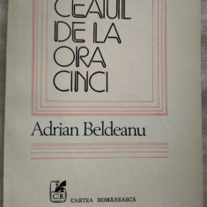 ADRIAN BELDEANU - CEAIUL DE LA ORA CINCI (VERSURI, editia princeps - 1983)