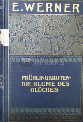 Fr&amp;uuml;hlingsboten &amp;amp; Die blume des gl&amp;uuml;ckes - 1890 - E. Werner ($T78) foto