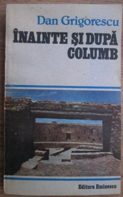 Dan Grigorescu - Inainte si dupa Columb foto