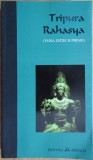 RARA, Tripura Rahasya. Taina zeitei supreme (o carte foarte prețuită de Sri Ramana Maharshi, carte sacra) NOUA, 2008, Herald