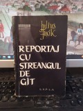 Julius Fucik, Reportaj cu ștreangul de g&acirc;t g&icirc;t, ESPLA, București 1959, 114