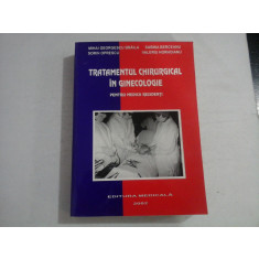 TRATAMENTUL CHIRURGICAL IN GINECOLOGIE - PENTRU MEDICII REZIDENTI - MIHAI GEORGESCU BRAILA, SORIN OPRESCU, SABINA BERCEANU, VALERIU HORHOIANU