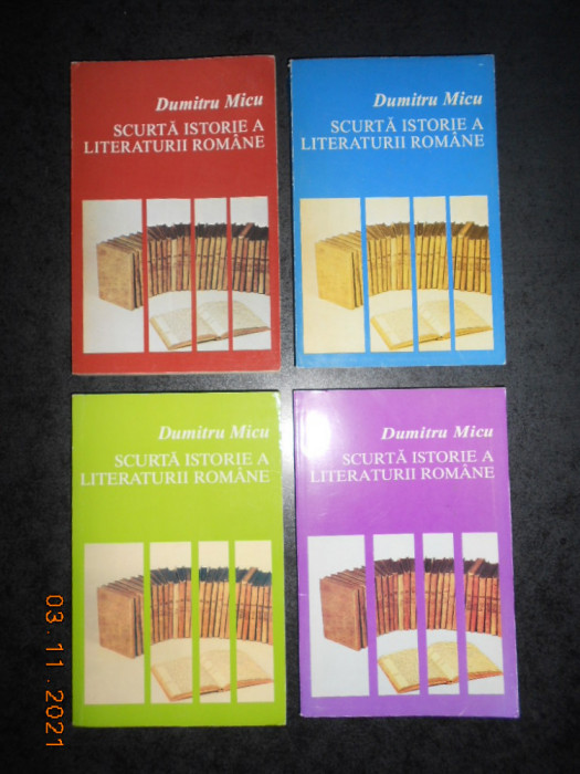 DUMITRU MICU - SCURTA ISTORIE A LITERATURII ROMANE 4 volume (cu autograf)