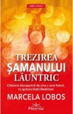 Trezirea samanului launtric - Marcela Lobos