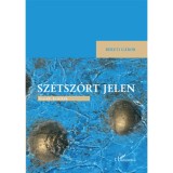 Sz&eacute;tsz&oacute;rt jelen - Bereti G&aacute;bor