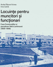 Locuin?e pentru muncitori ?i func?ionari: Parcelarea Vatra Luminoasa (1930-1949) foto