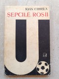 Cartea "Sepcile rosii (1919-1969)" &ndash; Ioan Chirila