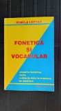 Cumpara ieftin FONETICA SI VOCABULAR - IONELA LEFTER, STARE FOARTE BUNA . EDITURA ELECTUS