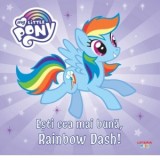 My Little Pony. Esti cea mai buna, Rainbow Dash! - Mihaela Banu