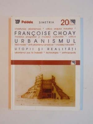 URBANISMUL , UTOPII SI REALITATI de FRANCOISE CHOAY , 2002 foto