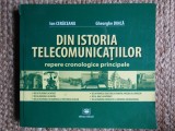 ION CERACEANU - DIN ISTORIA TELECOMUNICATIILOR Repere cronologice principale - 2013