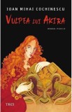Vulpea lui Akira - Ioan Mihai Cochinescu - Editura Trei