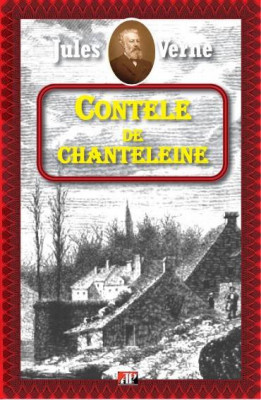 Contele de Chanteleine - Jules Verne foto