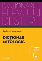Dictionar mitologic. Dictionarul elevului destept