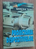 Mircea Tero Proiectarea dispozitivelor+dispoziyive pt Masini unelte