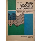 Lazar Gagea - Desen topografic si proiectii cartografice (semnata) (Editia: 1978)
