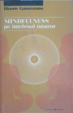 Mindfulness pe intelesul tuturor - Bhante Gunaratana, Herald, 2014, Psihologie, Editura Herald, Paperback