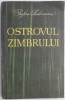 Ostrovul zimbrului. Copilaria si adolescenta lui Mihail Sadoveanu &ndash; Profira Sadoveanu