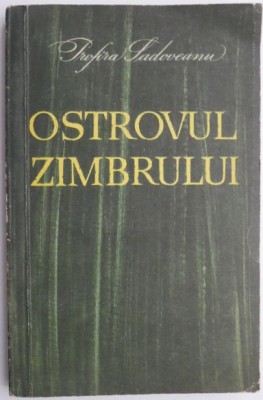 Ostrovul zimbrului. Copilaria si adolescenta lui Mihail Sadoveanu &amp;ndash; Profira Sadoveanu foto