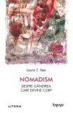 Cumpara ieftin Nomadism. Despre gandirea care devine corp/Laura T. Ilea