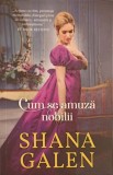 CUM SE AMUZA NOBILII-SHANA GALEN-361551