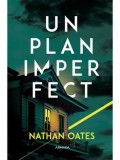 Cumpara ieftin Un plan imperfect/Nathan Oates