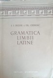 GRAMATICA LIMBII LATINE-I.I. BUJOR, FR. CHIRIAC-360843