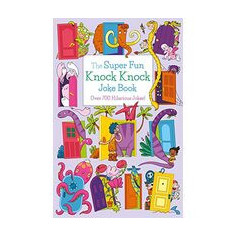The Super Fun Knock Knock Joke Book