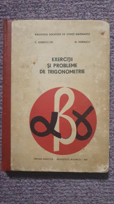 Exercitii si probleme de trigonometrie pentru licee, 1969, C. Ionescu Tiu foto