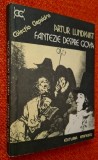 Artur Lundkvist - Fantezie despre Goya, Editura Eminescu, 1982, colectia Clepsidra, traducere din suedeza - Valeriu Munteanu, STARE FB!!
