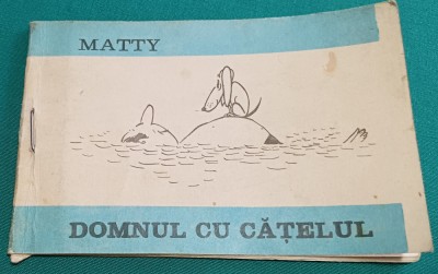 DOMNUL CU CĂȚELUL * MATTY *CARICATURI*ASOCIAȚIA ARTIȘTILOR PLASTICI foto