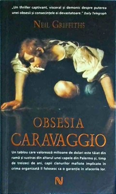 Neil Griffiths - Obsesia Caravaggio foto