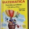 MATEMATICA EXERCITII SI PROBLEME CLASA A VI A SEMESTRUL I , EDITURA METEOR PRESS ,MOROTI , GIURGIU ,RADU ,CIUPITU,GHICA