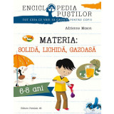 Materia solidă, lichidă, gazoasă - Paperback - Adrienne Mason - Paralela 45