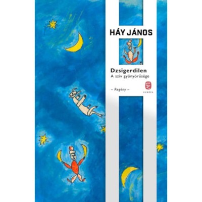 Dzsigerdilen - A sz&amp;iacute;v gy&amp;ouml;ny&amp;ouml;rűs&amp;eacute;ge - H&amp;aacute;y J&amp;aacute;nos foto