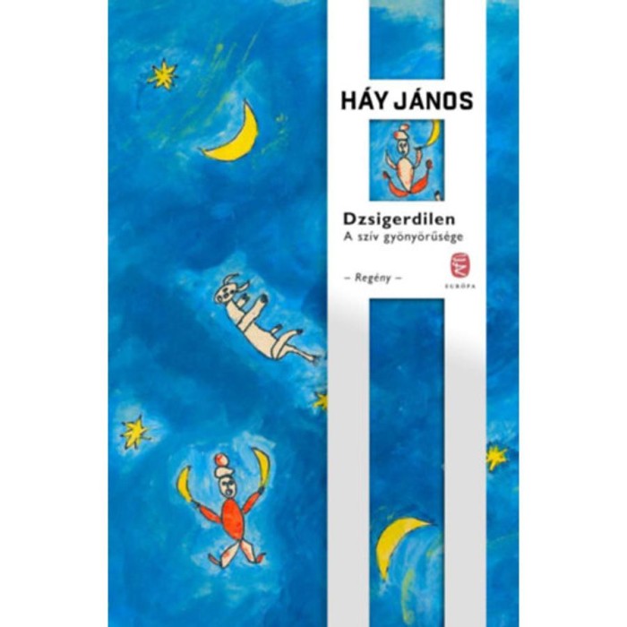 Dzsigerdilen - A sz&iacute;v gy&ouml;ny&ouml;rűs&eacute;ge - H&aacute;y J&aacute;nos